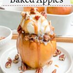 baked cinnamon apple topped with ice cream and caramel sauce